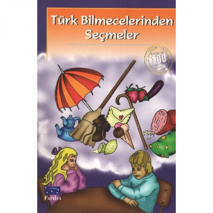 TÜRK BİLMECELERİNDEN SEÇMELER - 100 TEMEL ESER