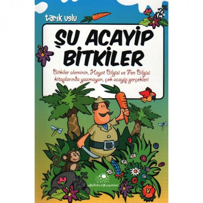 ACAYİP ŞEYLER DİZİSİ 02 ŞU ACAYİP BİTKİLER