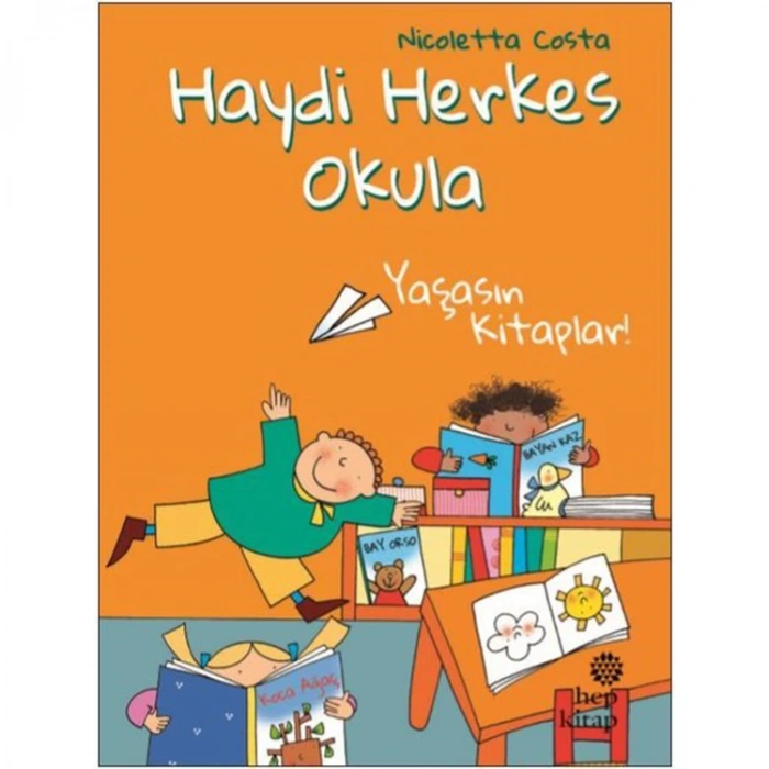 YAŞASIN KİTAPLAR - HAYDİ HERKES OKULA
