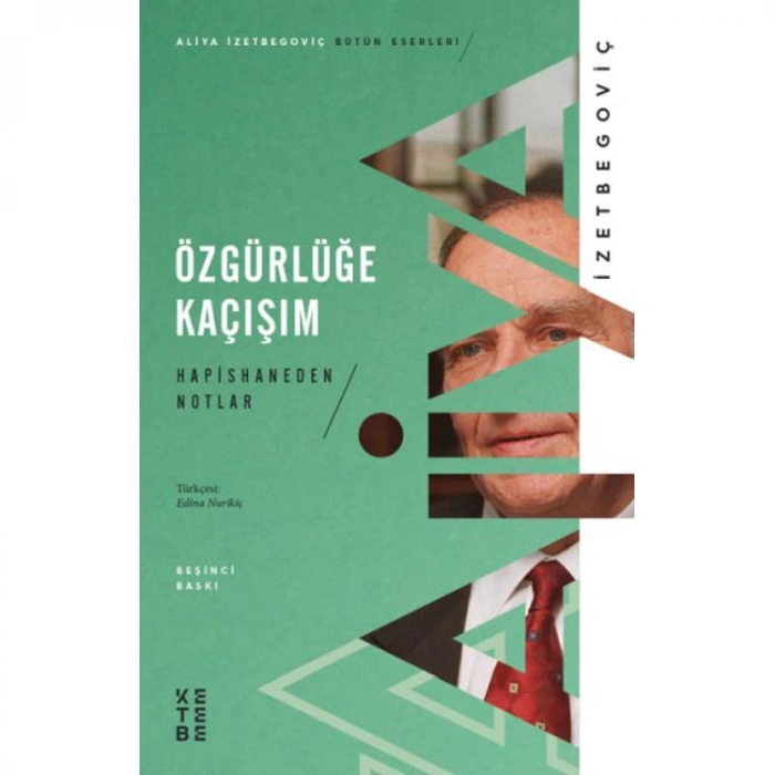 ÖZGÜRLÜĞE KAÇIŞIM - HAPİSHANEDEN NOTLAR