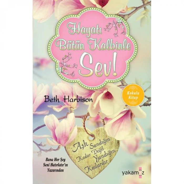 HAYATI BÜTÜN KALBİNLE SEV