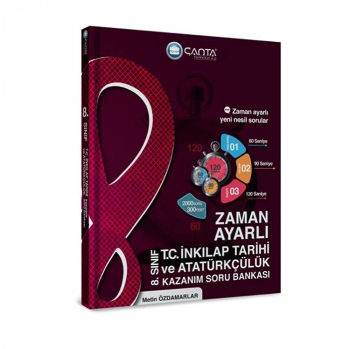 ÇANTA 8. SINIF  T.C İNKILAP TARİHİ VE ATATÜRKÇÜLÜK ZAMAN AYARLI KAZANIM SORU BANKASI