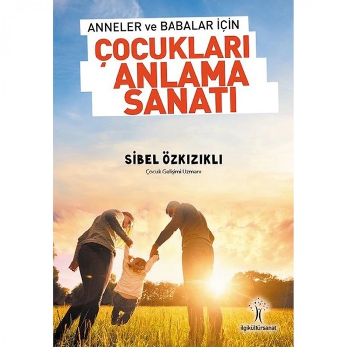 ÇOCUKLARI ANLAMI SANATI; ANNELER VE BABALAR İÇİN