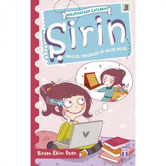 ŞİRİN 3 ANLATMAZSAM ÇATLARIM ÖDÜLLER, MESLEKLER VE NELER NELER