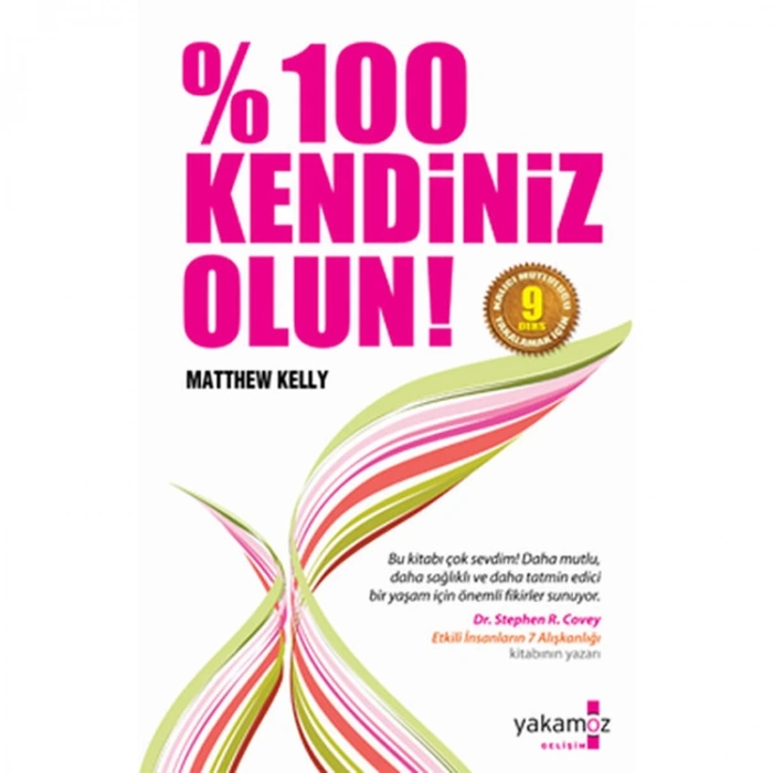YÜZDE 100 KENDİNİZ OLUN