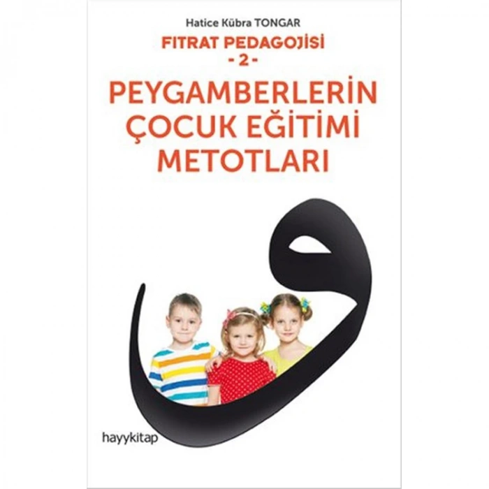 FITRAT PEDAGOJİSİ 2 PEYGAMBERLERİN ÇOCUK EĞİTİMİ