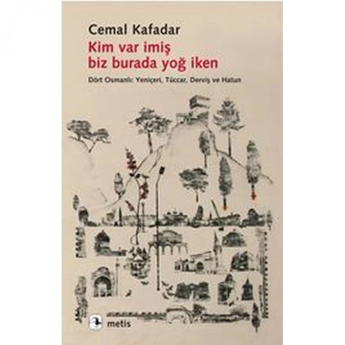 KİM VAR İMİŞ BİZ BURADA YOĞ İKEN