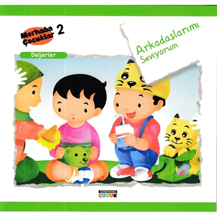 MERHABA ÇOCUKLAR 2-  DEĞERLER - ARKADAŞLARIMI SEVİYORUM