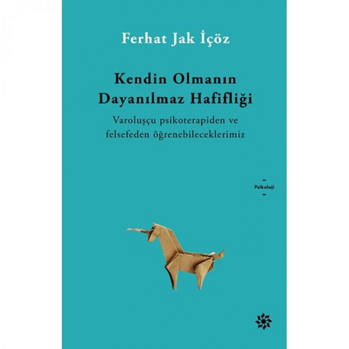 KENDİN OLMANIN DAYANILMAZ HAFİFLİĞİ