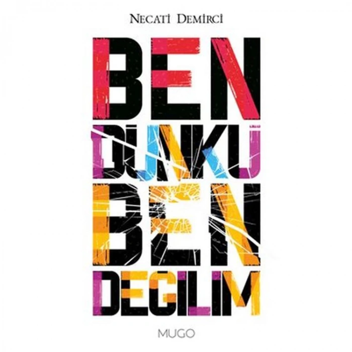 BEN DÜNKÜ BEN DEĞİLİM