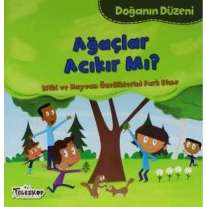 DOĞANIN DÜZENİ - AĞAÇLAR ACIKIR MI?