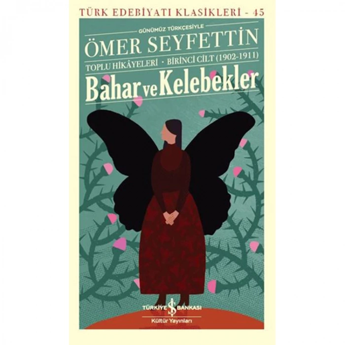 BAHAR VE KELEBEKLER - TÜRK EDEBİYATI KLASİKLERİ 45