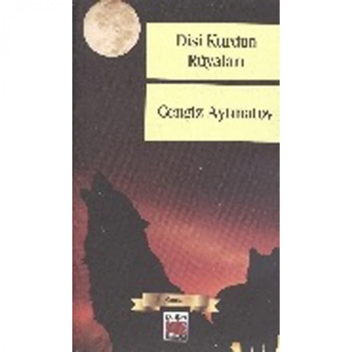 DİŞİ KURDUN RÜYALARI