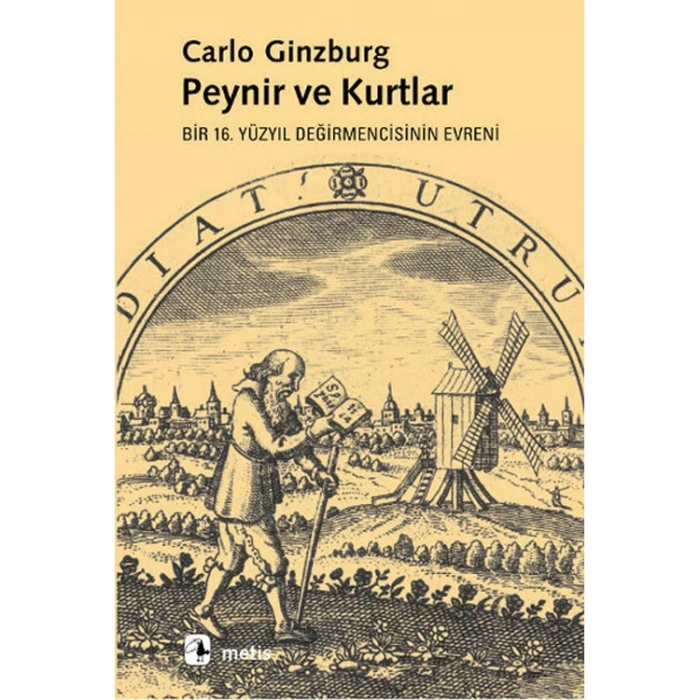 PEYNİR VE KURTLAR BİR 16.YÜZYIL DEĞİRMENCİSİNİN EVRENİ