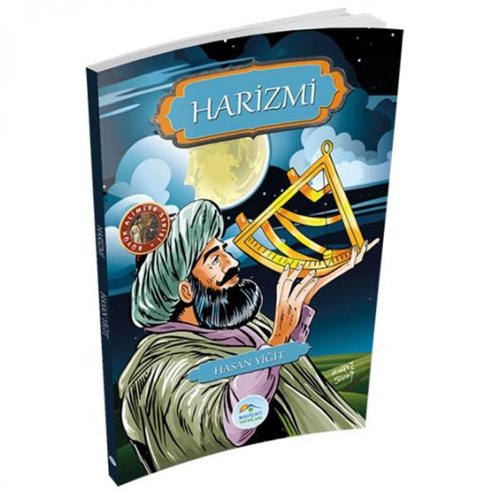 BÜYÜK ALİMLER SERİSİ : HARİZMİ