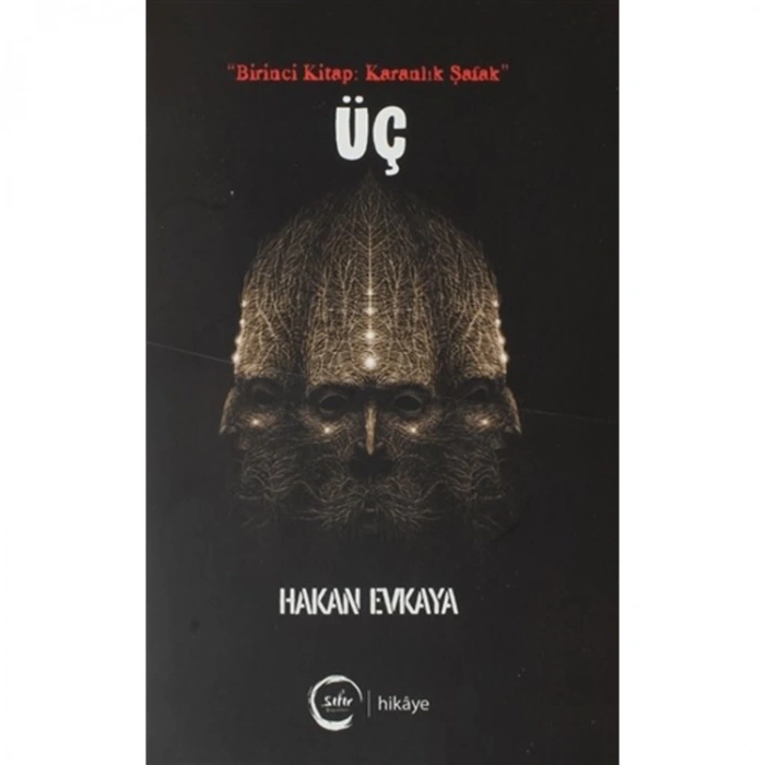 ÜÇ - BİRİNCİ KİTAP:  KARANLIK ŞAFAK