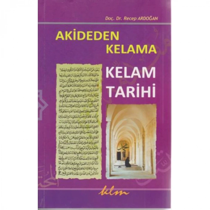 AKİDEDEN KELAMA KELAM TARİHİ