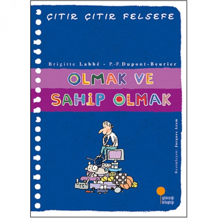ÇITIR ÇITIR FELSEFE-27: OLMAK VE SAHİP OLMAK
