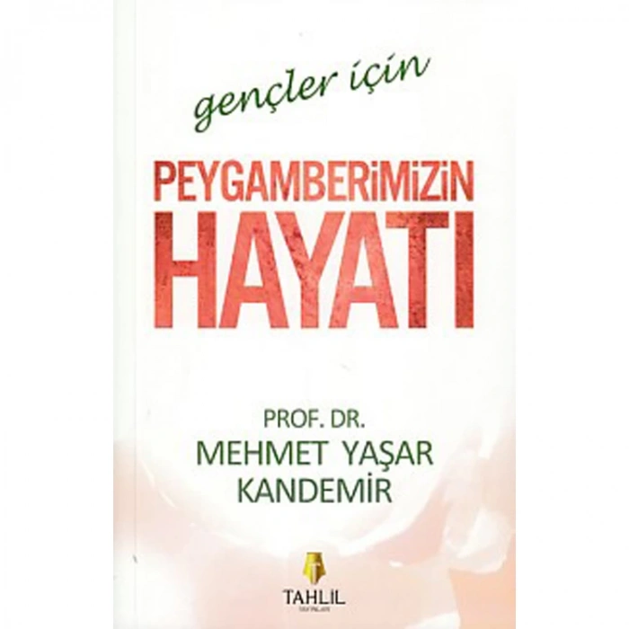 GENÇLER İÇİN PEYGAMBERİMİZİN HAYATI