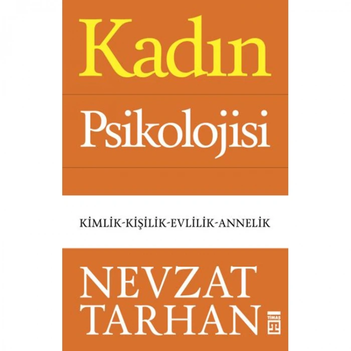 KADIN PSİKOLOJİSİ - KİMLİK - KİŞİLİK - EVLİLİK - ANNELİK