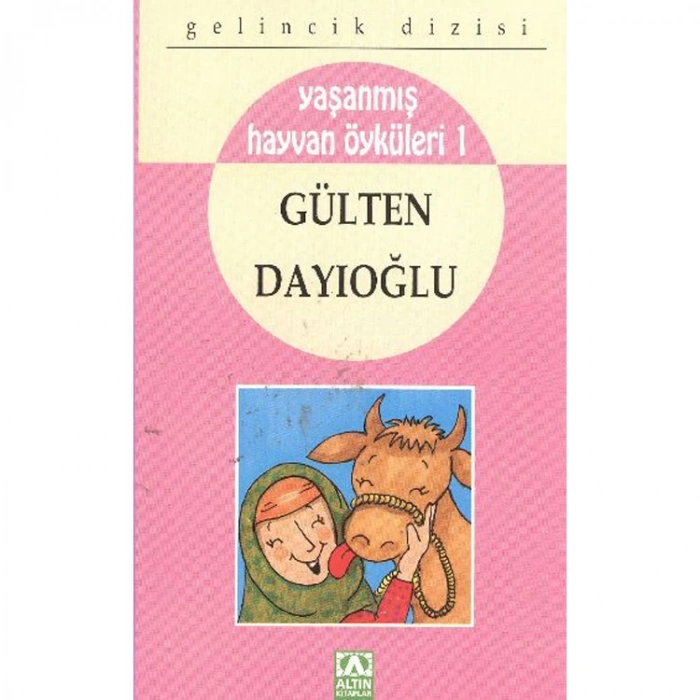 GELİNCİK DİZİSİ: YAŞANMIŞ HAYVAN ÖYKÜLERİ-1