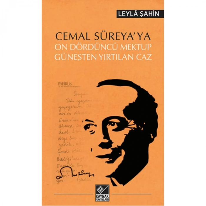 CEMAL SÜREYAYA : ON DÖRDÜNCÜ MEKTUP GÜNEŞTEN YIRTILAN CAZ