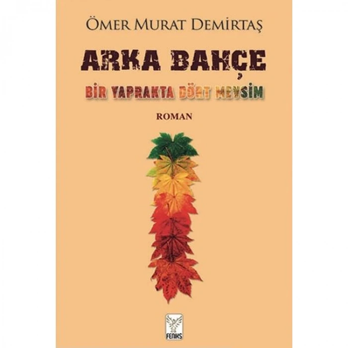 ARKA BAHÇE - BİR YAPRAKTA DÖRT MEVSİM