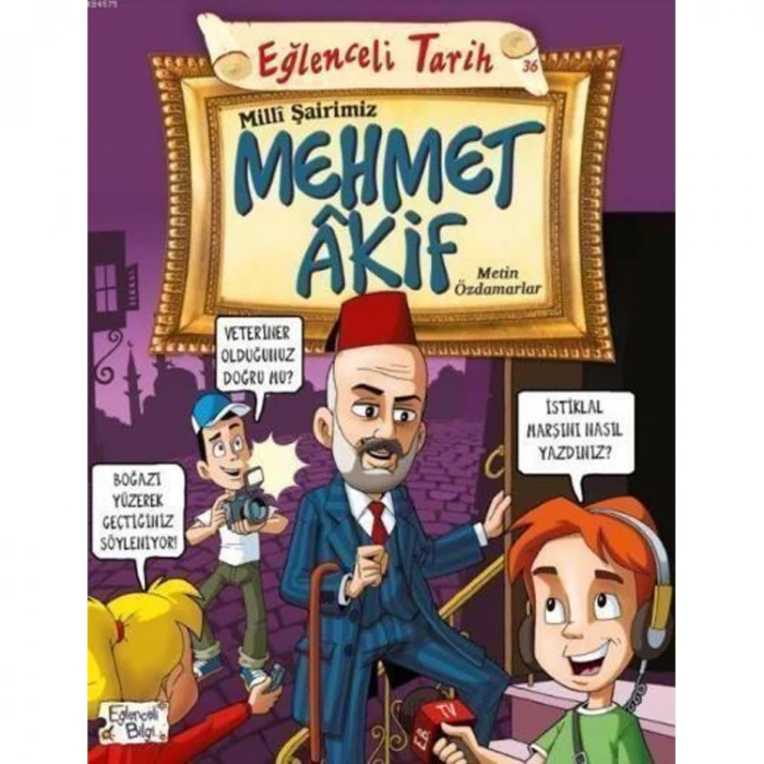 EĞLENCELİ BİLGİ (TARİH)MİLLİ ŞAİRİMİZ MEHMET AKİF