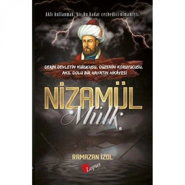 NİZAMÜLMÜK : DERİN DEVLETİN KURUCUSU- DÜZENİN KORUYUCUSU-AKIL DOLU BİR HAYATIN HİKAYESİ