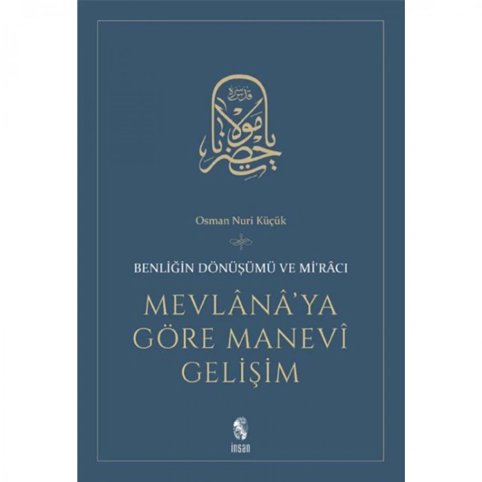 MEVLANAYA GÖRE MANEVİ GELİŞİM BENLİĞİN DÖNÜŞÜMÜ VE MİRACI