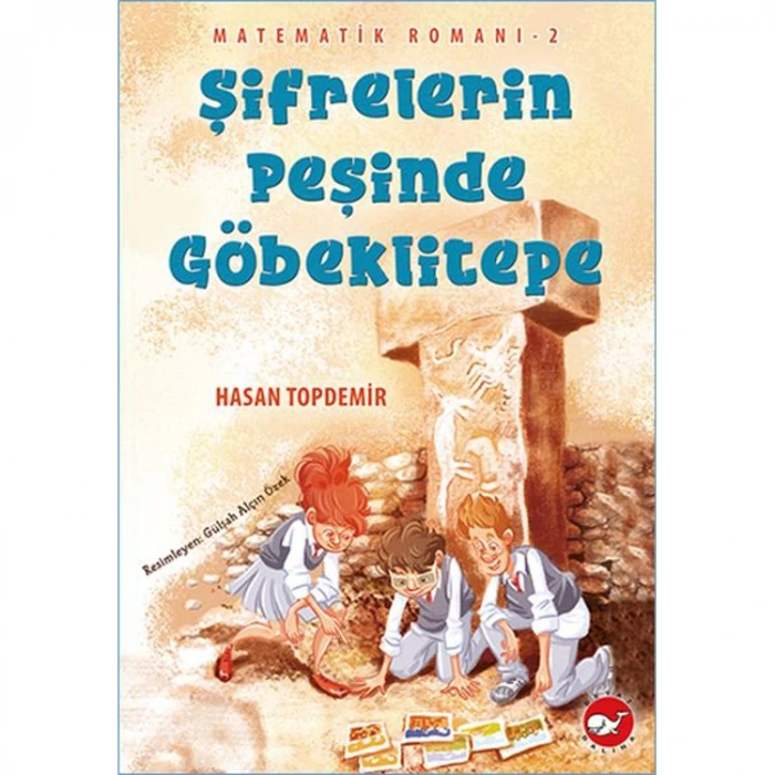 ŞİFRELERİN PEŞİNDE GÖBEKLİTEPE - MATEMATİK ROMANI 2