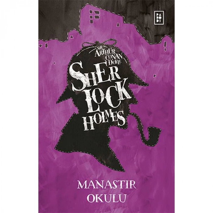 SHERLOCK HOLMES - MANASTIR OKULU
