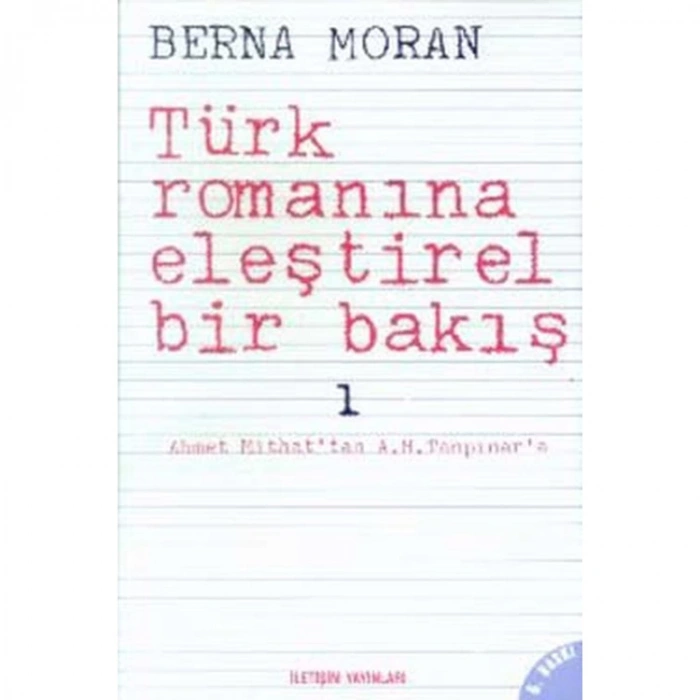 TÜRK ROMANINA ELEŞTİREL BİR BAKIŞ 1- AHMET MİTHATTAN A.H.TANPINARA