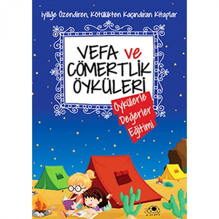ÖYKÜLERLE DEĞERLER EĞİTİMİ-VEFA VE CÖMERTLİK ÖYKÜLERİ