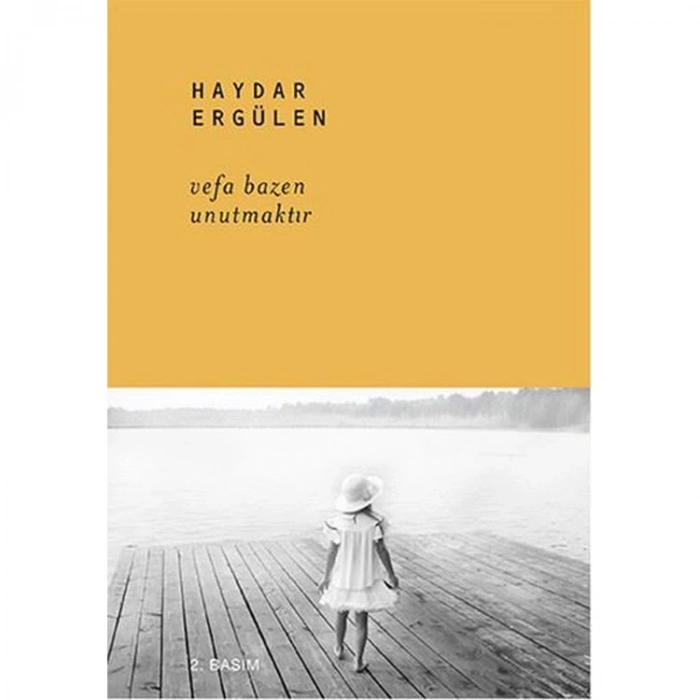 VEFA BAZEN UNUTMAKTIR