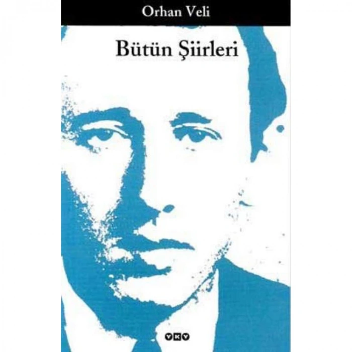 BÜTÜN ŞİİRLERİ ORHAN VELİ