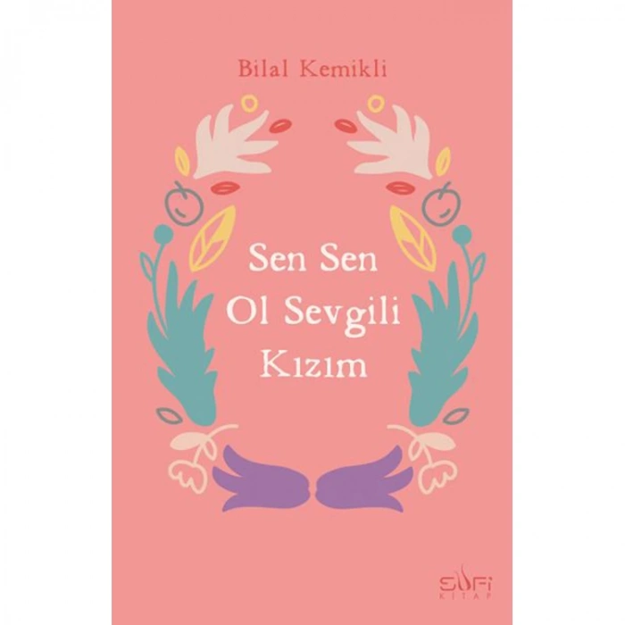 SEN SEN OL SEVGİLİ KIZIM
