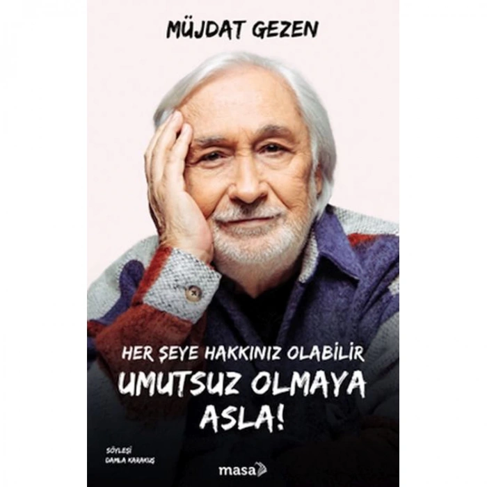 HER ŞEYE HAKKINIZ OLABİLİR UMUTSUZ OLMAYA ASLA