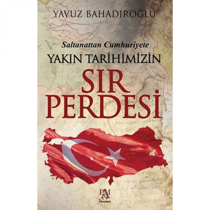 YAKIN TARİHİMİZİN SIR PERDESİ