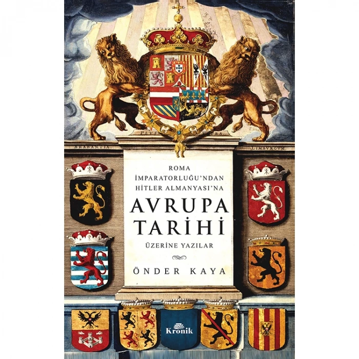 ROMA İMPARATORLUĞUNDAN HİTLER ALMANYASINA AVRUPA TARİHİ ÜZERİNE NOTLAR