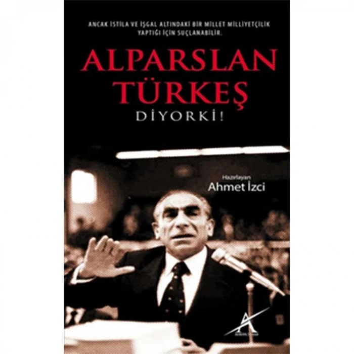 ALPASRLAN TÜRKEŞ DİYOR Kİ !