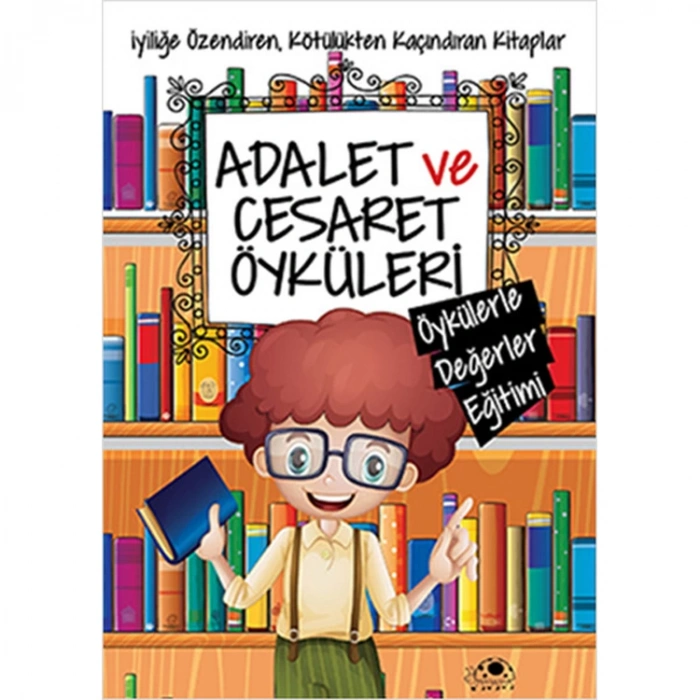 ÖYKÜLERLE DEĞERLER EĞİTİMİ-ADALET VE CESARET ÖYKÜLERİ