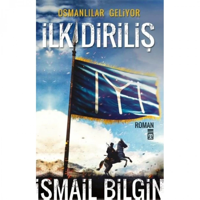 İLK DİRİLİŞ - OSMANLILAR GELİYOR