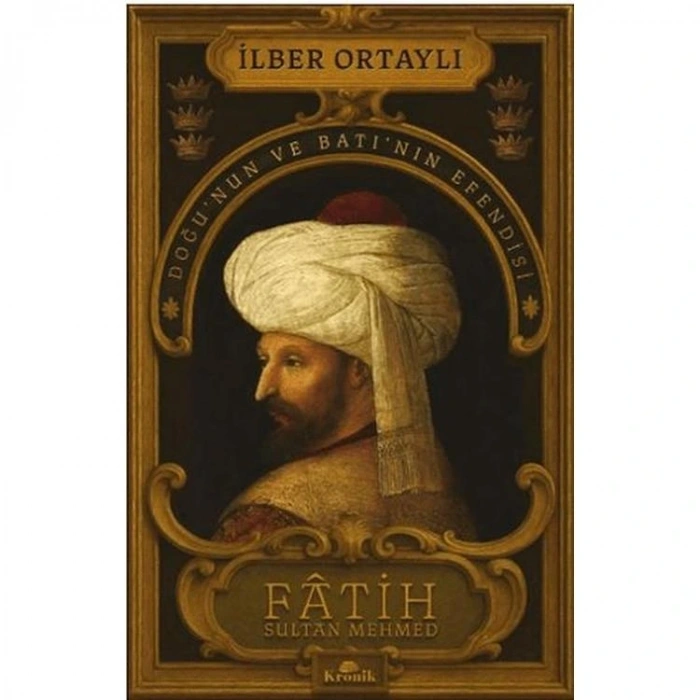 FATİH SULTAN MEHMET DOĞUNUN VE BATININ EFENDİSİ
