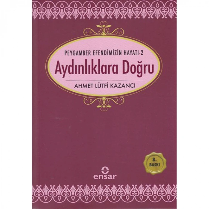 PEYGAMBER EFENDİMİZİN HAYATI 2- AYDINLIKLARA DOĞRU