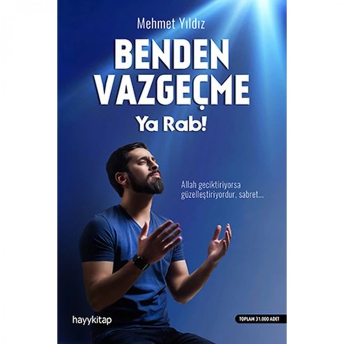 BENDEN VAZGEÇME YA RAB