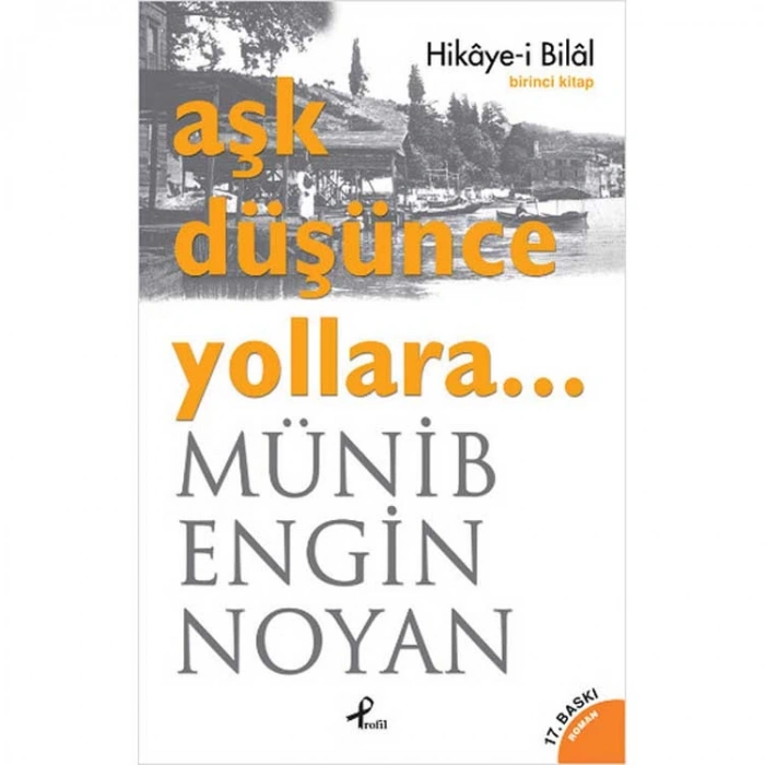 AŞK DÜŞÜNCE YOLLARA 1  HİKAYE-İ BİLAL