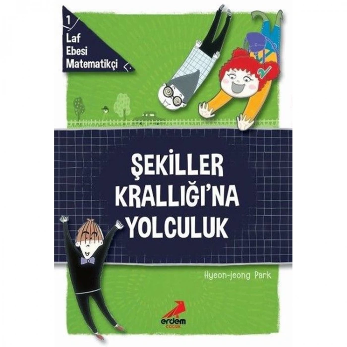 ŞEKİLLER KRALLIĞINA YOLCULUK LAF EBESİ MATEMATİKÇİ 1