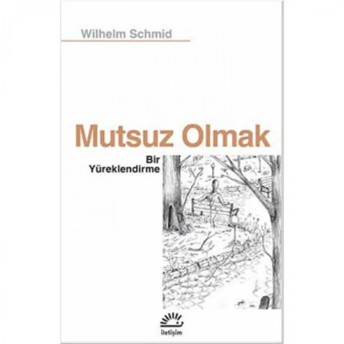 MUTSUZ OLMAK BİR YÜREKLENDİRME