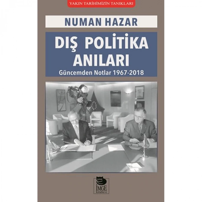 DIŞ POLİTİKA ANILARI - GÜNCEMDEN NOTLAR 1967-2018